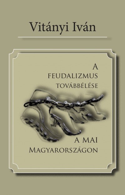 A feudalizmus továbbélése a mai Magyarországon