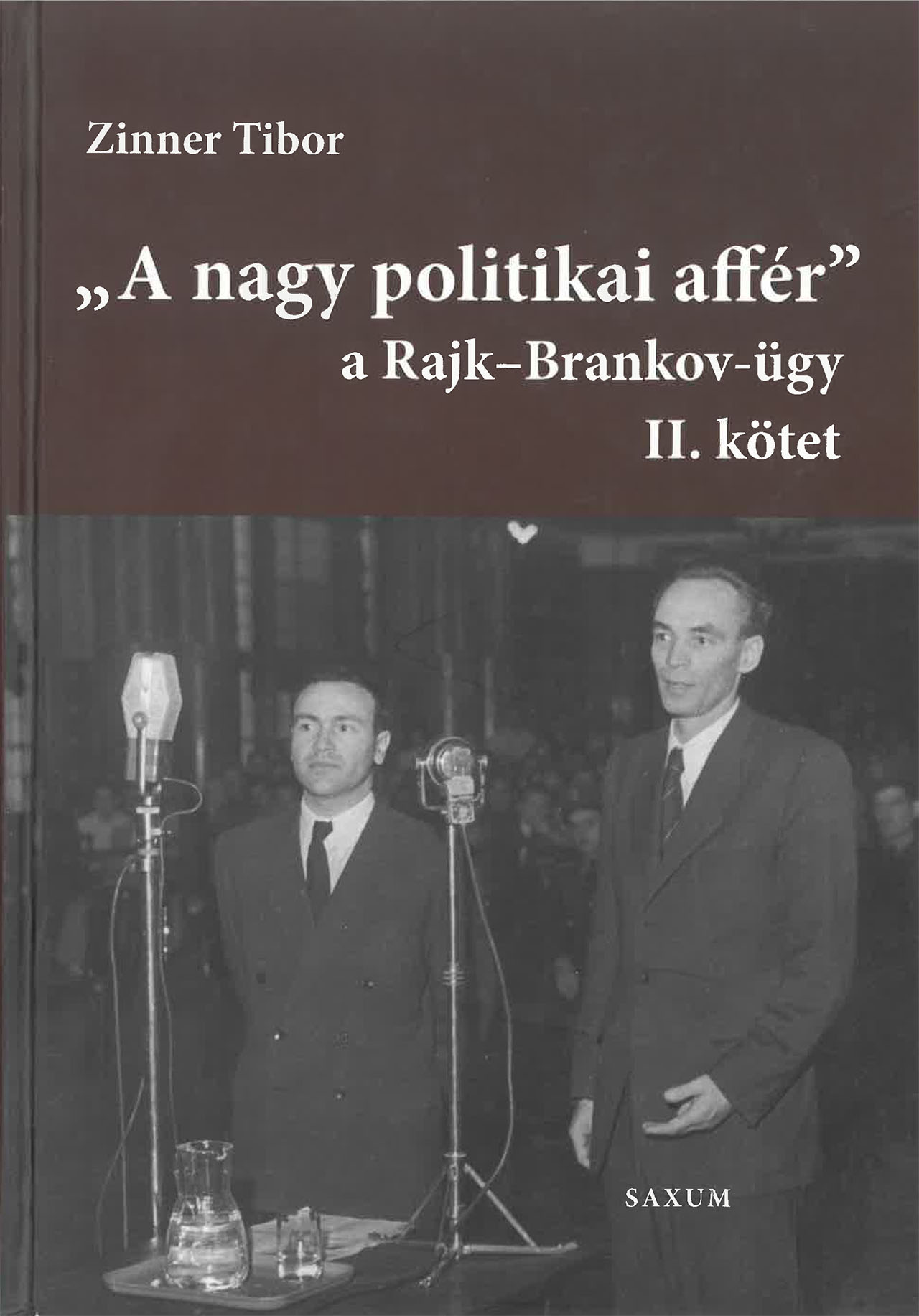 A nagy politikai affér A Rajk-Brankov ügy I-II.