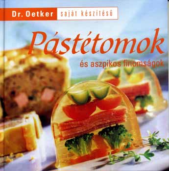 Dr. Oetker - Pástétomok és aszpikos finomságok Dr. Oetker - Pástétomok és aszpikos finomságok