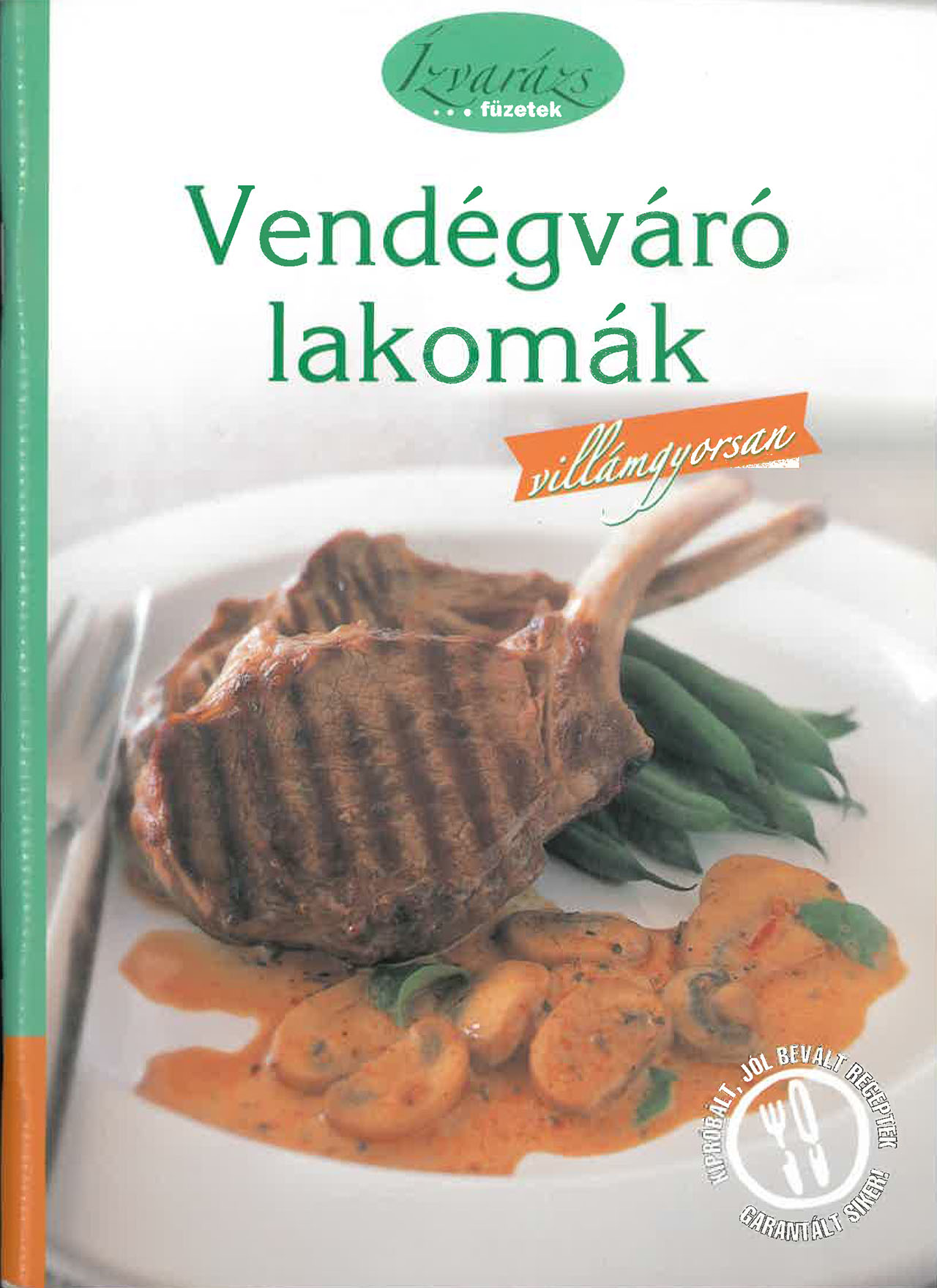 Vendégváró lakomák - ízvarázs füzetek