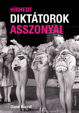 Hírhedt diktátorok asszonyai 