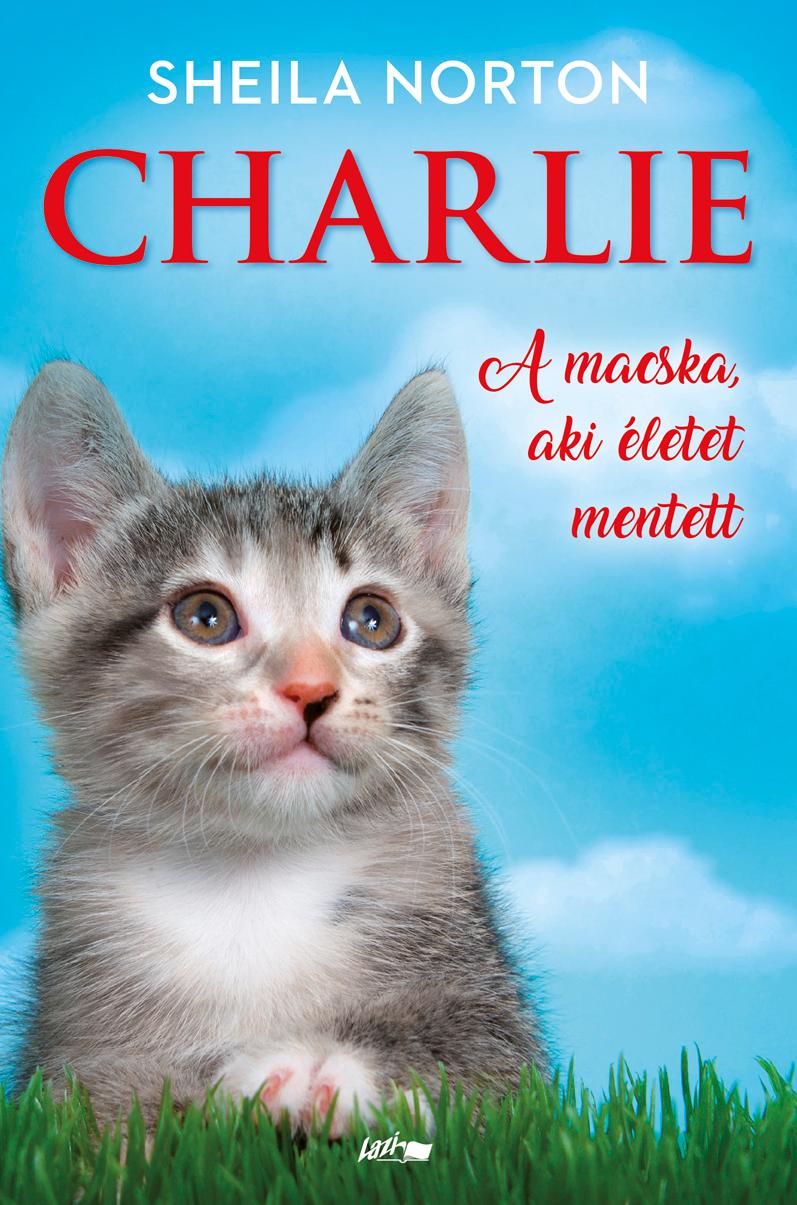 Charlie. A macska, aki életet mentett