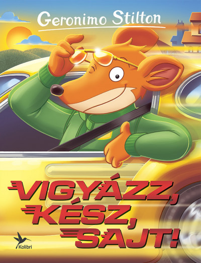 Vigyázz, kész, sajt! - Geronimo Stilton Vigyázz, kész, sajt! - Geronimo Stilton