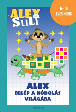 Alex Suli - Alex belép a kódolás világába 