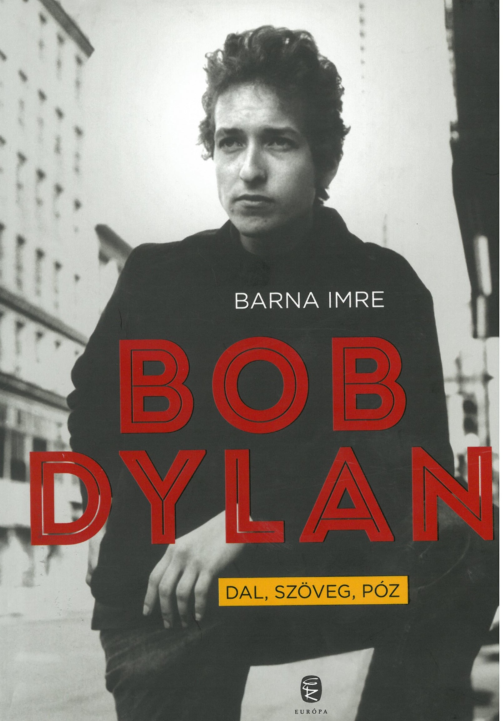 Bob Dylan - Dal, szöveg, póz