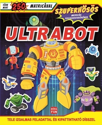 Ultrabot - Szuperhősös matricás foglalkoztatókönyv