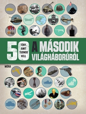 50 tény, amit tudnod kell a második világháborúról 50 tény, amit tudnod kell a második világháborúról