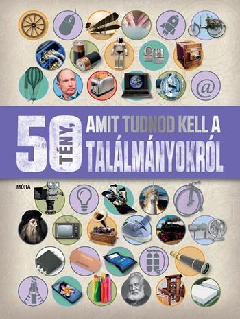 50 tény, amit tudnod kell a találmányokról