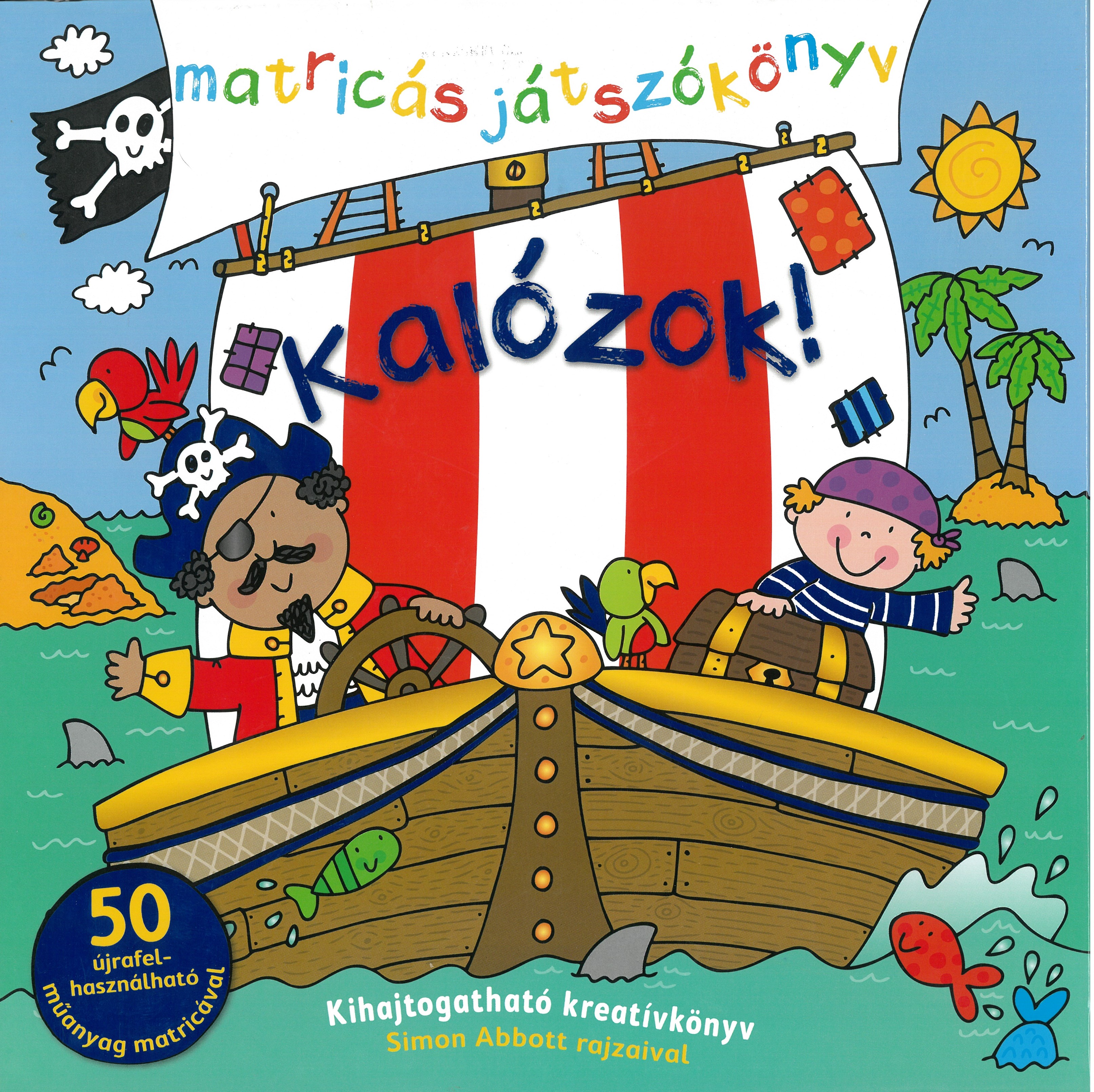 Kalózok! - Matricás játszókönyv - Kihajtogatható kreatívkönyv