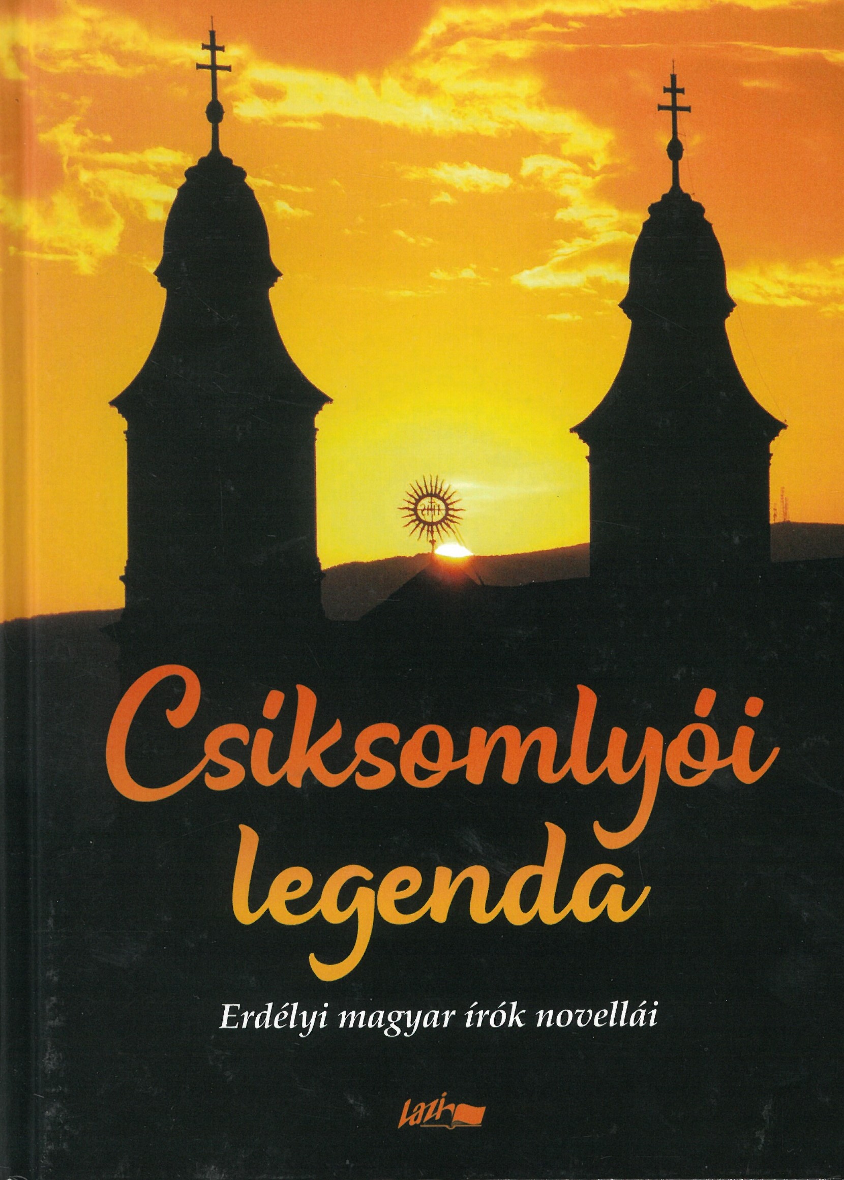 Csíksomlyói legenda -Erdélyi magyar írók elbeszélései