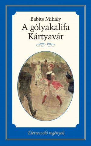 Életreszóló regények sorozat 18. kötet A gólyakalifa – Kártyavár 