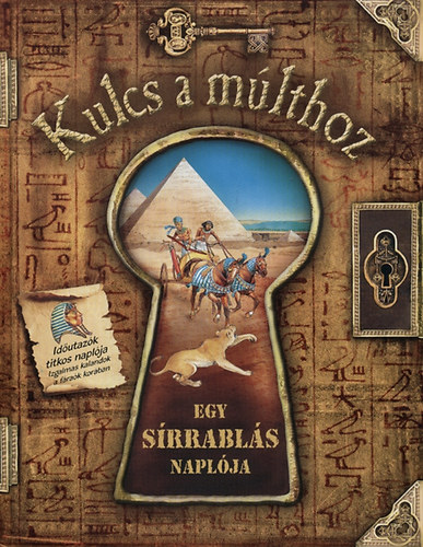 Kulcs a múlthoz - Egy sírrablás naplója 