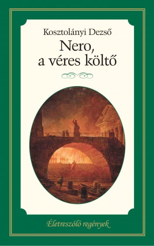 Életreszóló regények sorozat 24. kötet Nero, a véres költő 