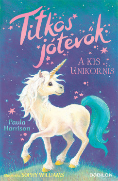 Titkos jótevők - A kis unikornis Titkos jótevők - A kis unikornis