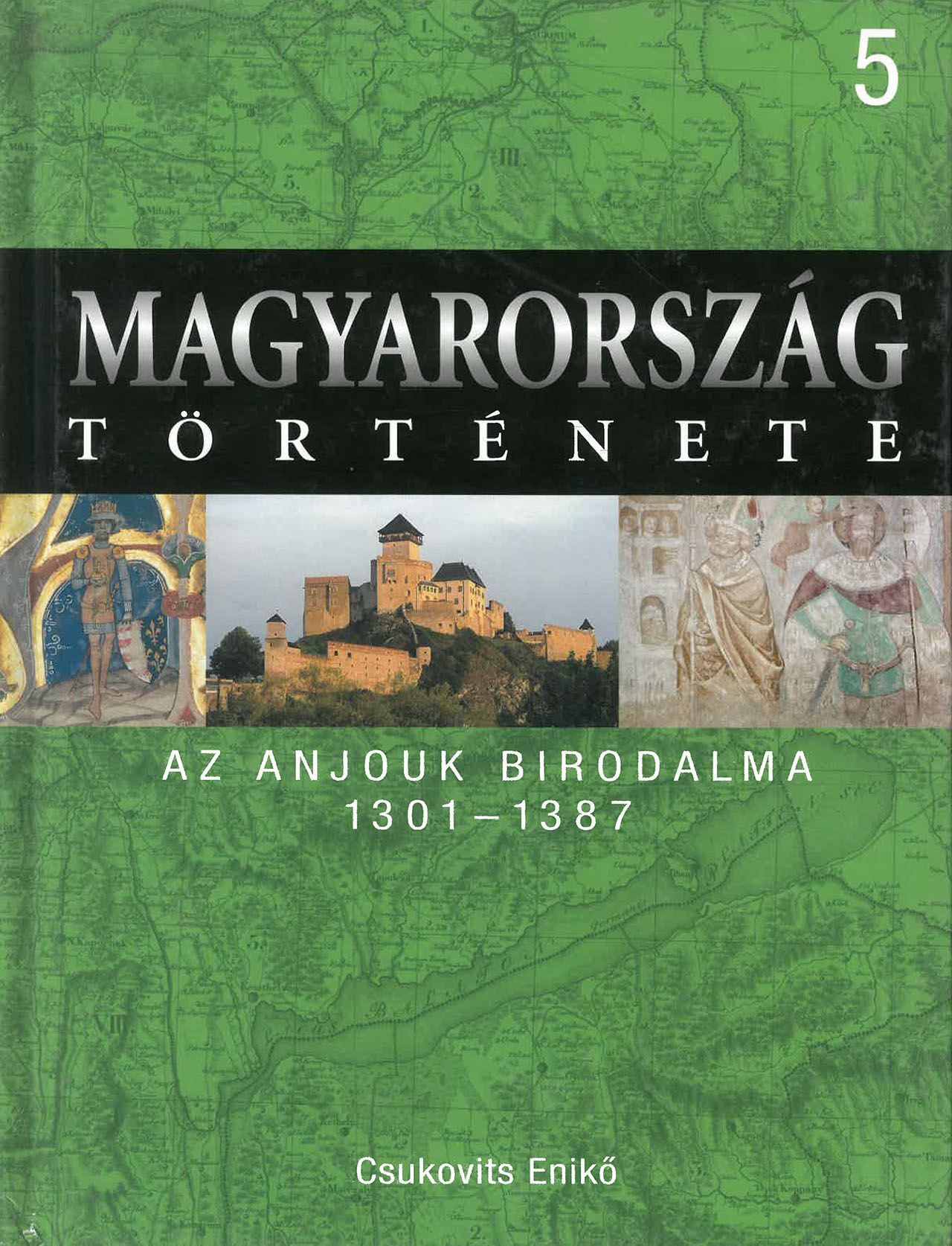 Magyarország története 5 Az Anjouk birodalma 1301-1387