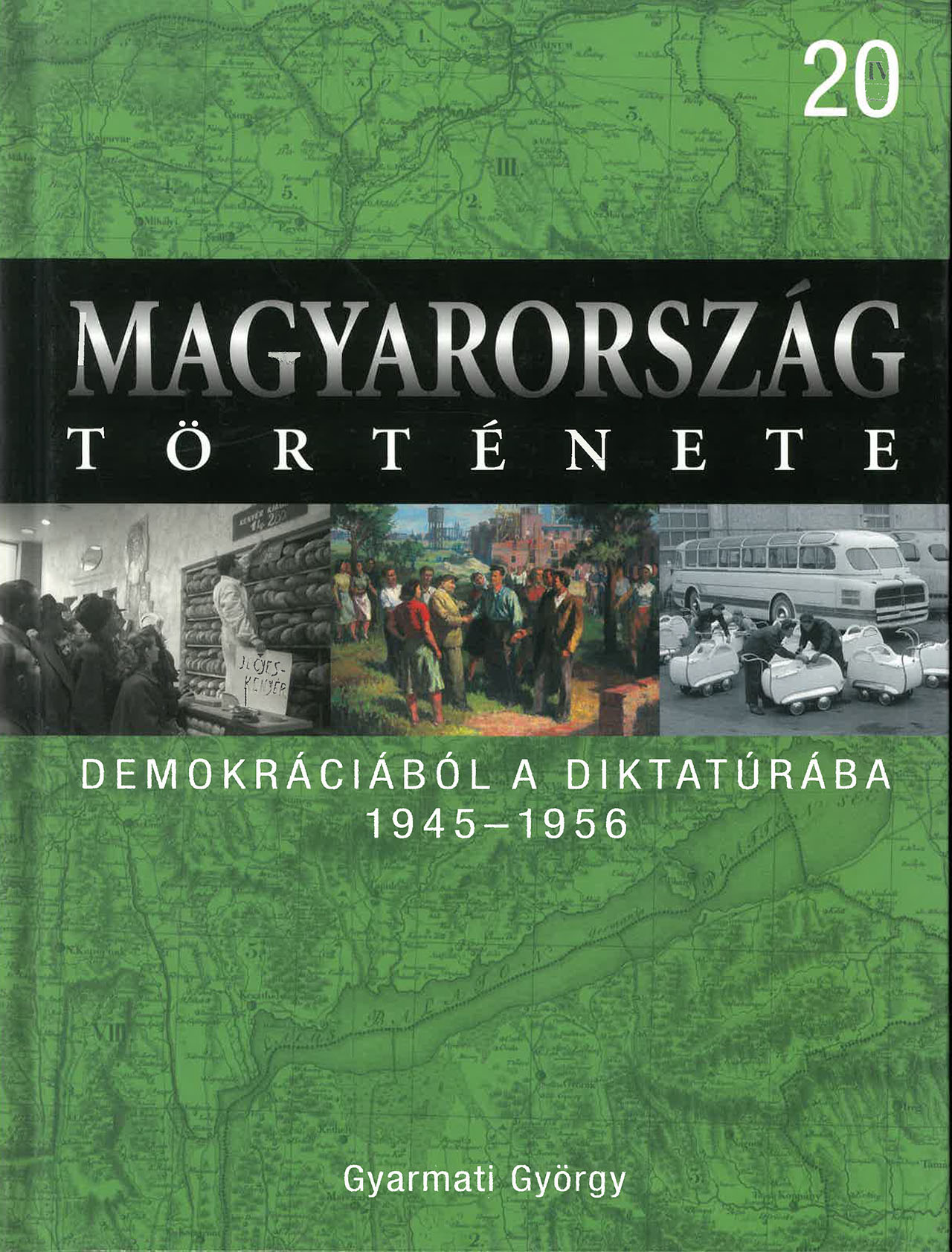 Magyarország története 20 - Demokráciából a diktatúrába 1945-1956