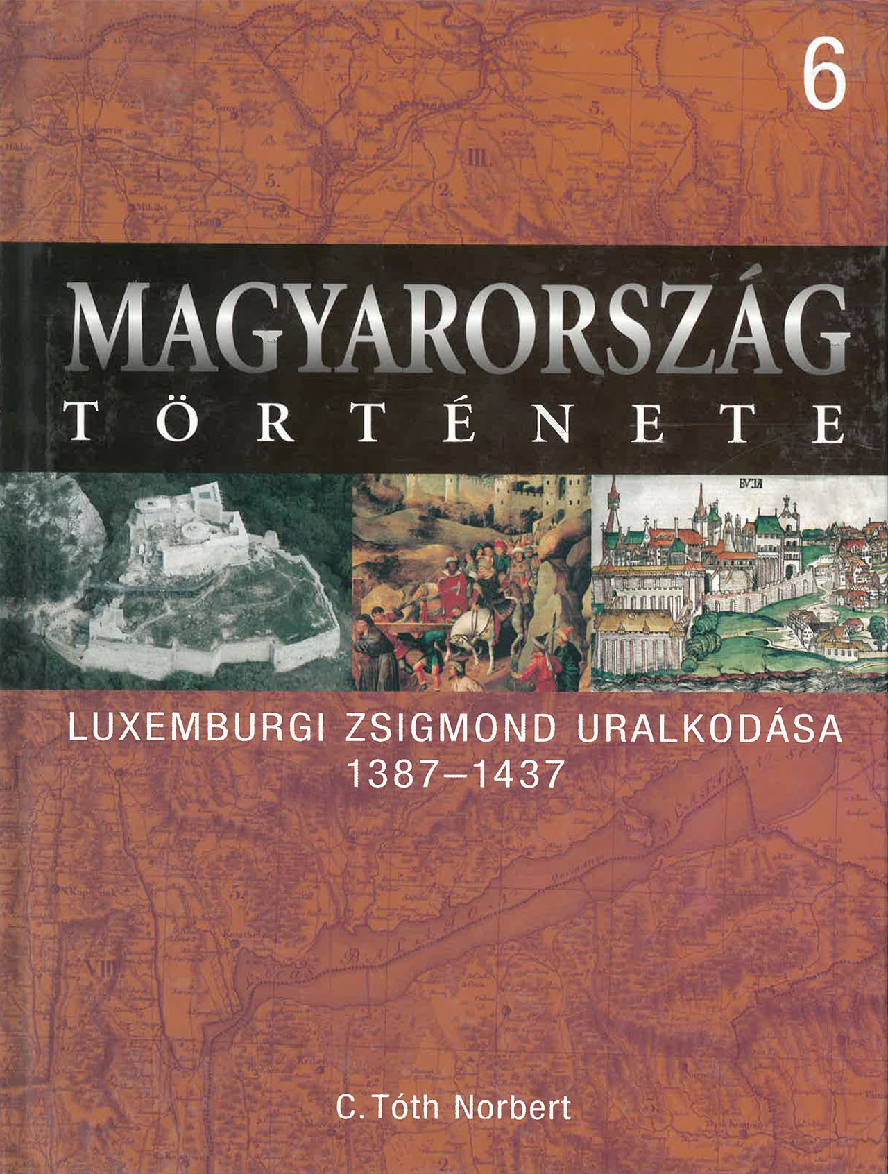 Magyarország története 6 - Luxemburgi Zsigmond uralkodása 1387-1437