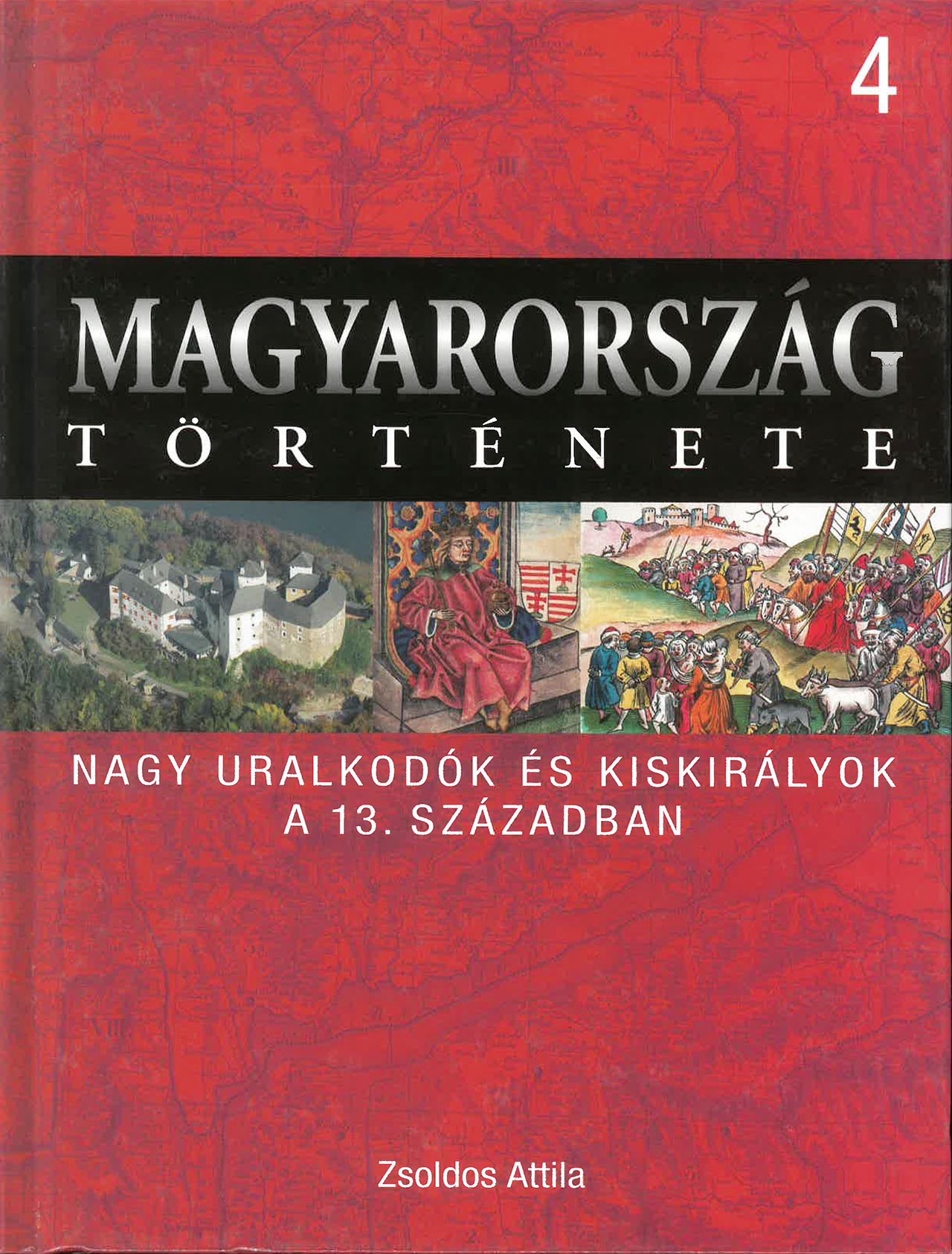 Magyarország története 4 - Nagy uralkodók és kiskirályok a 13. században