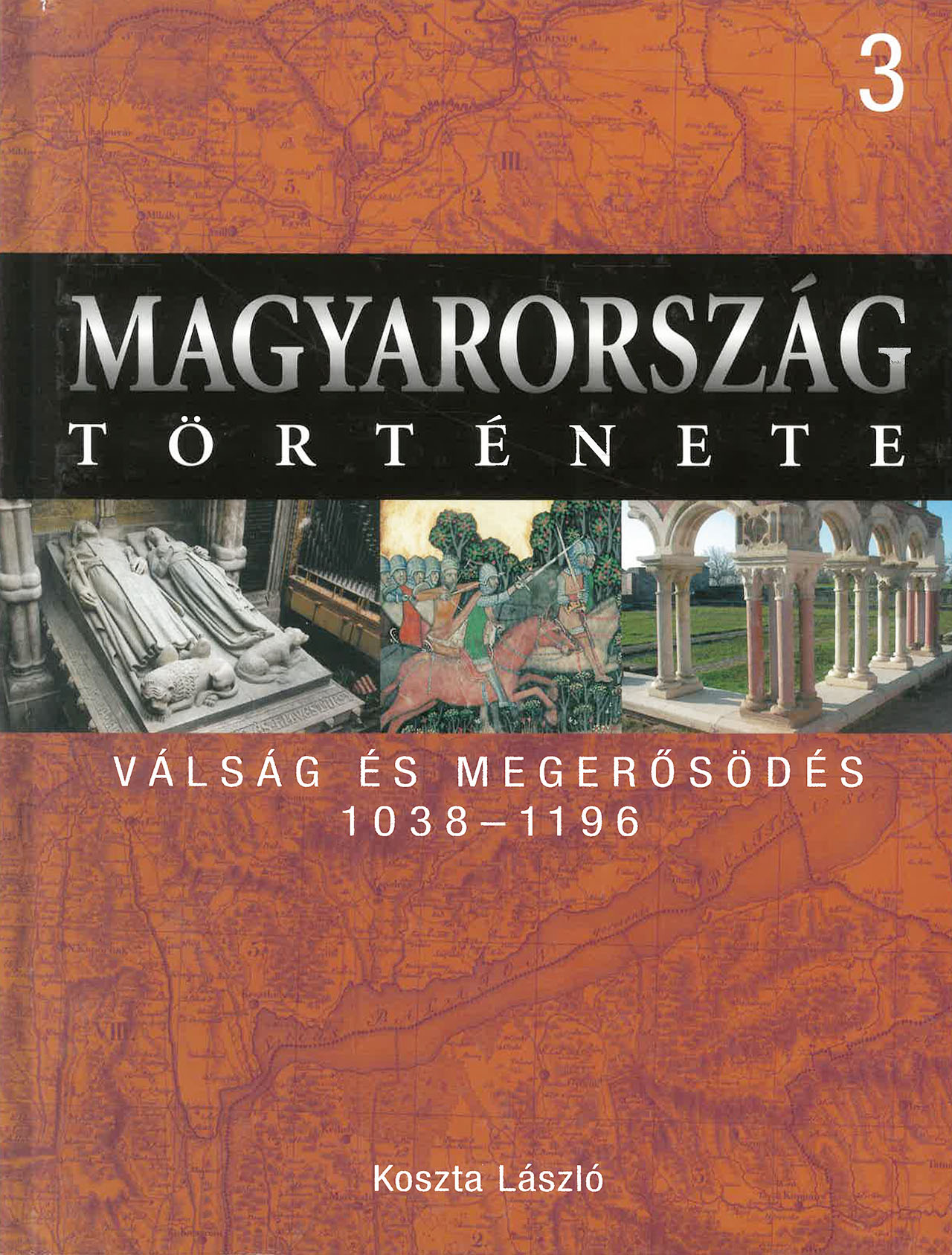 Magyarország története 3 - Válság és megerősödés 1038-1196