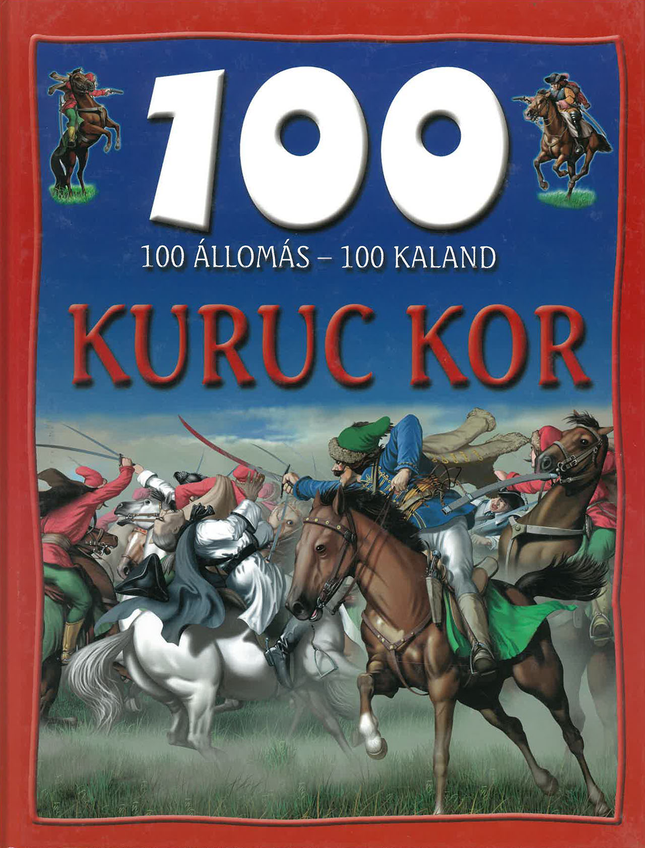 100 állomás-100 kaland: Kuruc kor