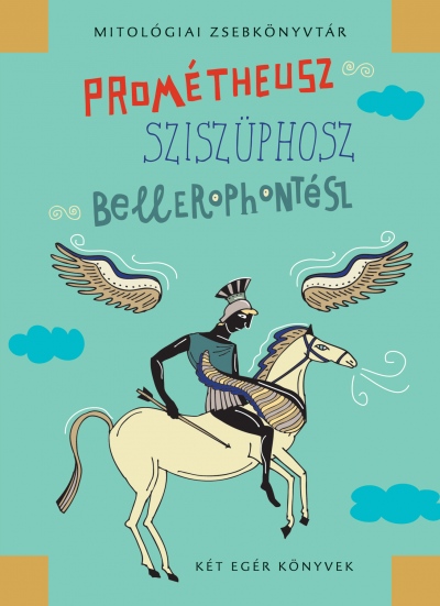 Prométheusz, Sziszüphosz, Bellerophontész