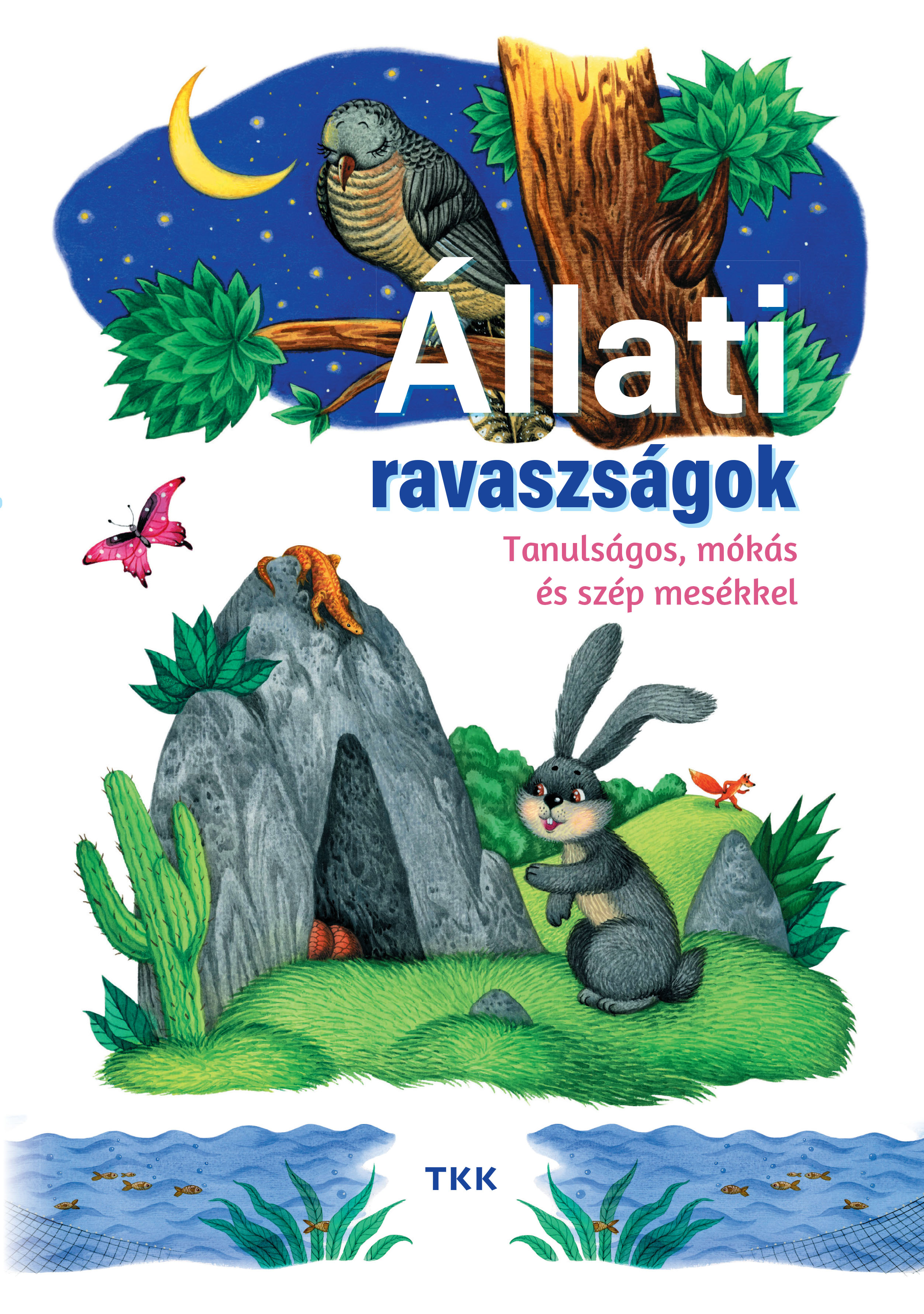 Állati ravaszságok - Tanulságos, mókás, szép mesék