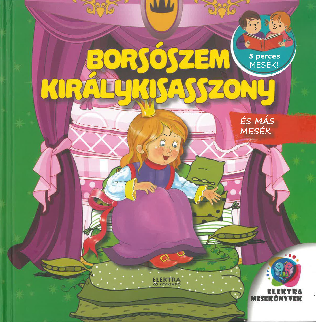 Borsószem királykisasszony - és más mesék - 5 perces mesék!