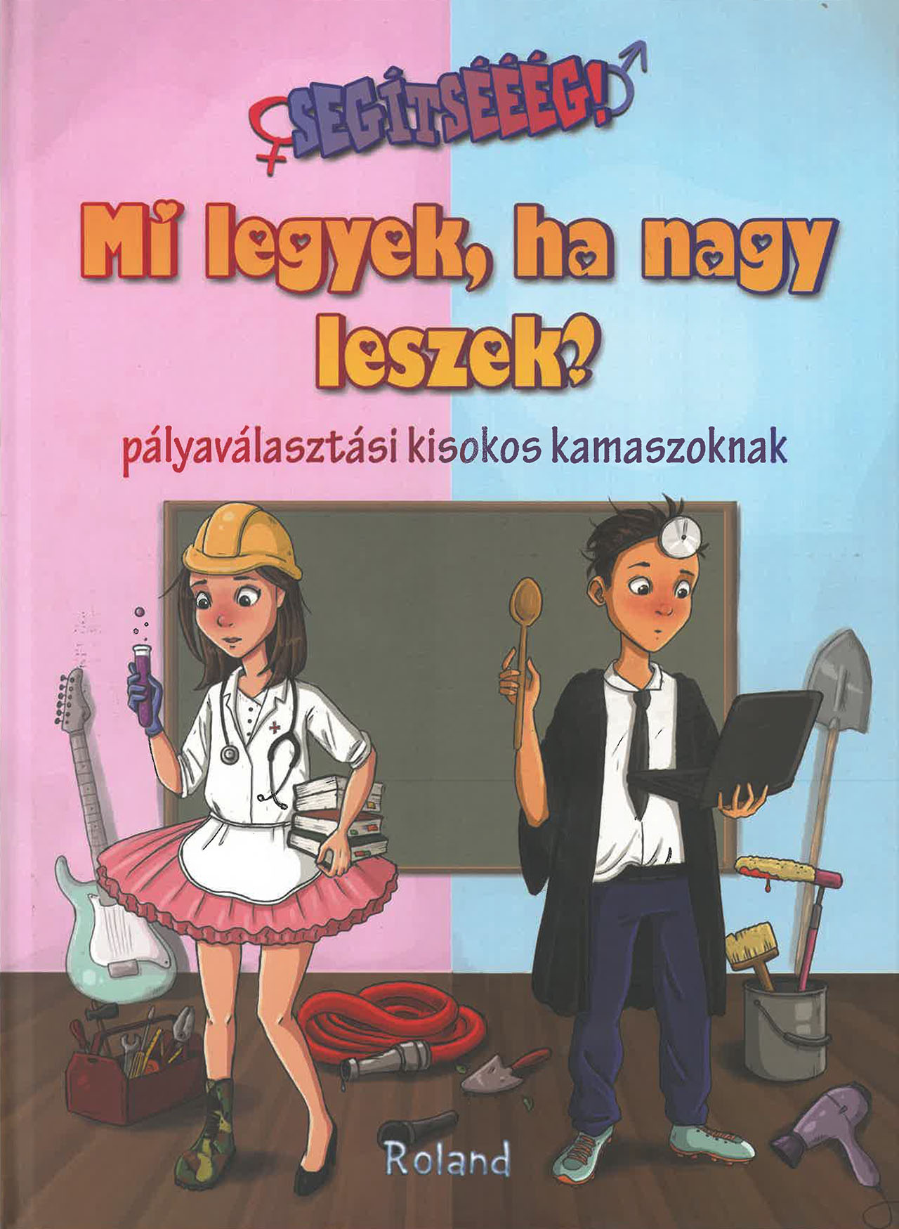 Segítsééég! Mi legyek, ha nagy leszek?