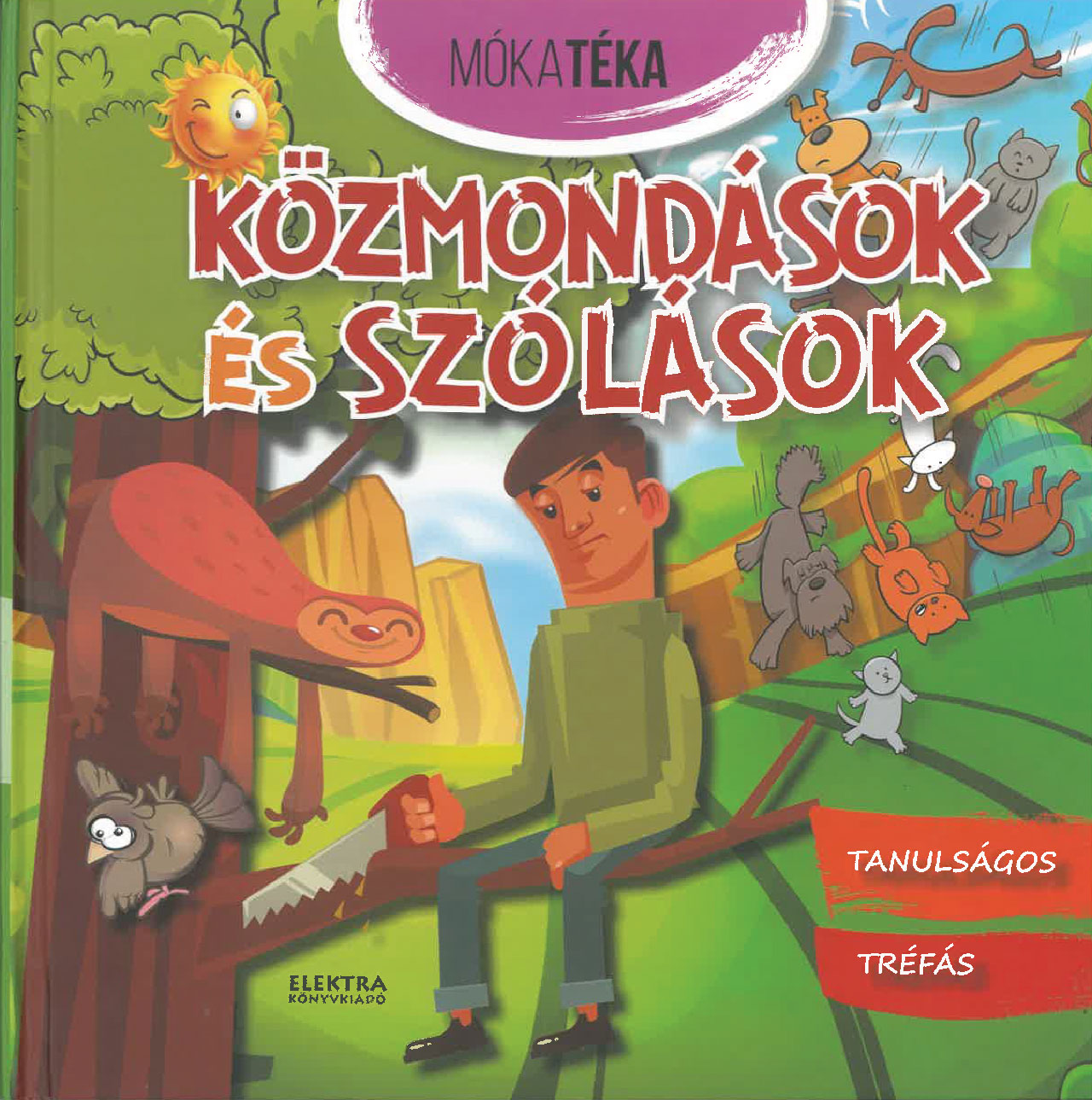 Közmondások és szólások - Tanulságos, tréfás - Mókatéka