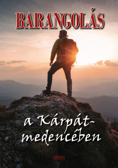 Barangolás a Kárpát-medencében Barangolás a Kárpát-medencében