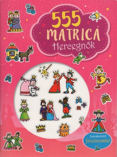 555 matrica: Hercegnők - Szórakoztató feladatokkal 555 matrica: Hercegnők - Szórakoztató feladatokkal