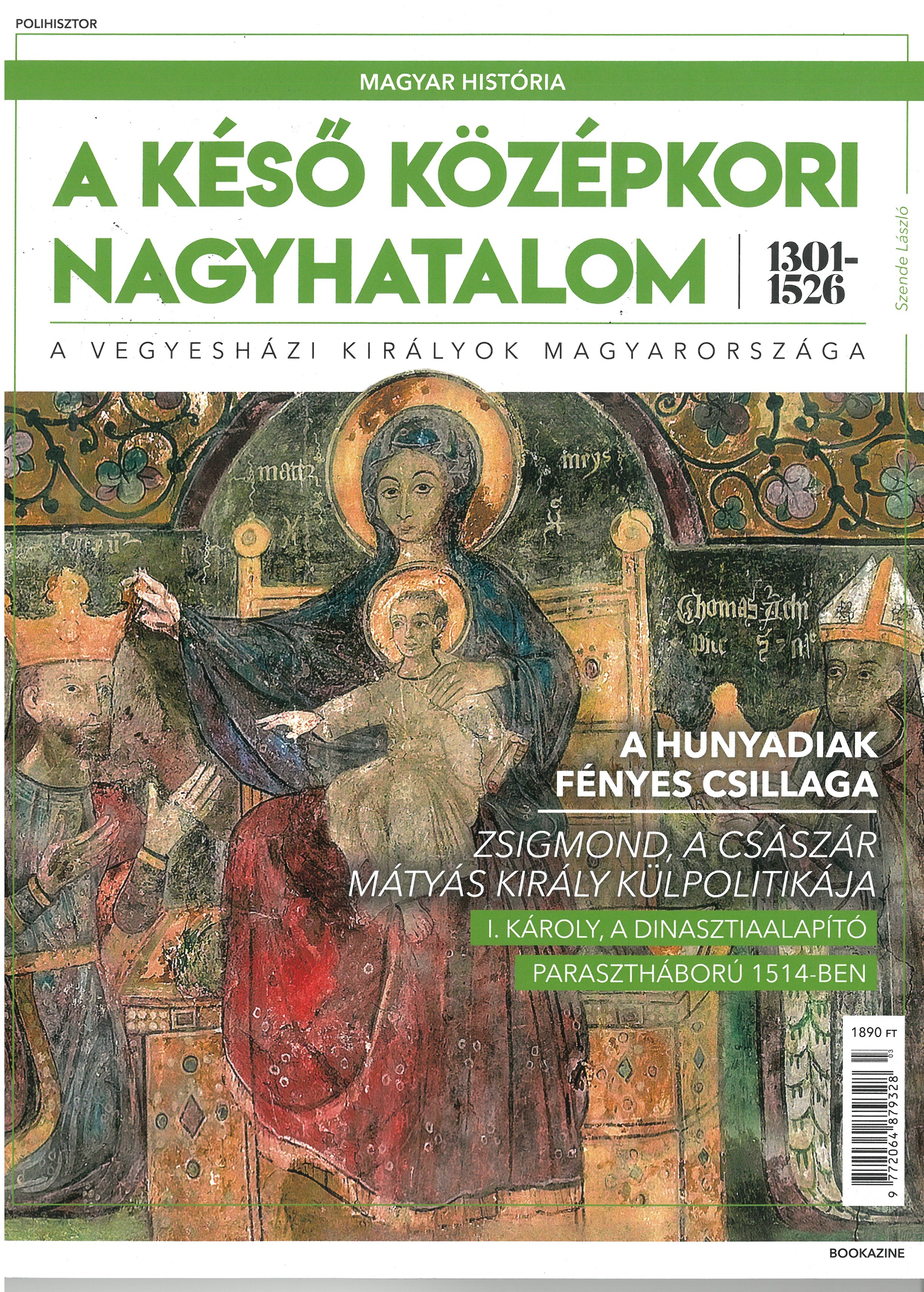 Magyar história magazin - A késő középkori nagyhatalom 1301–1526