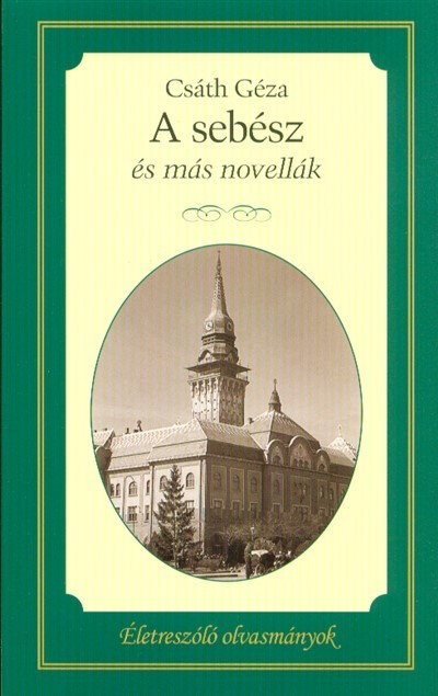 Életreszóló olvasmányok - A sebész és más novellák Életreszóló olvasmányok - A sebész és más novellák