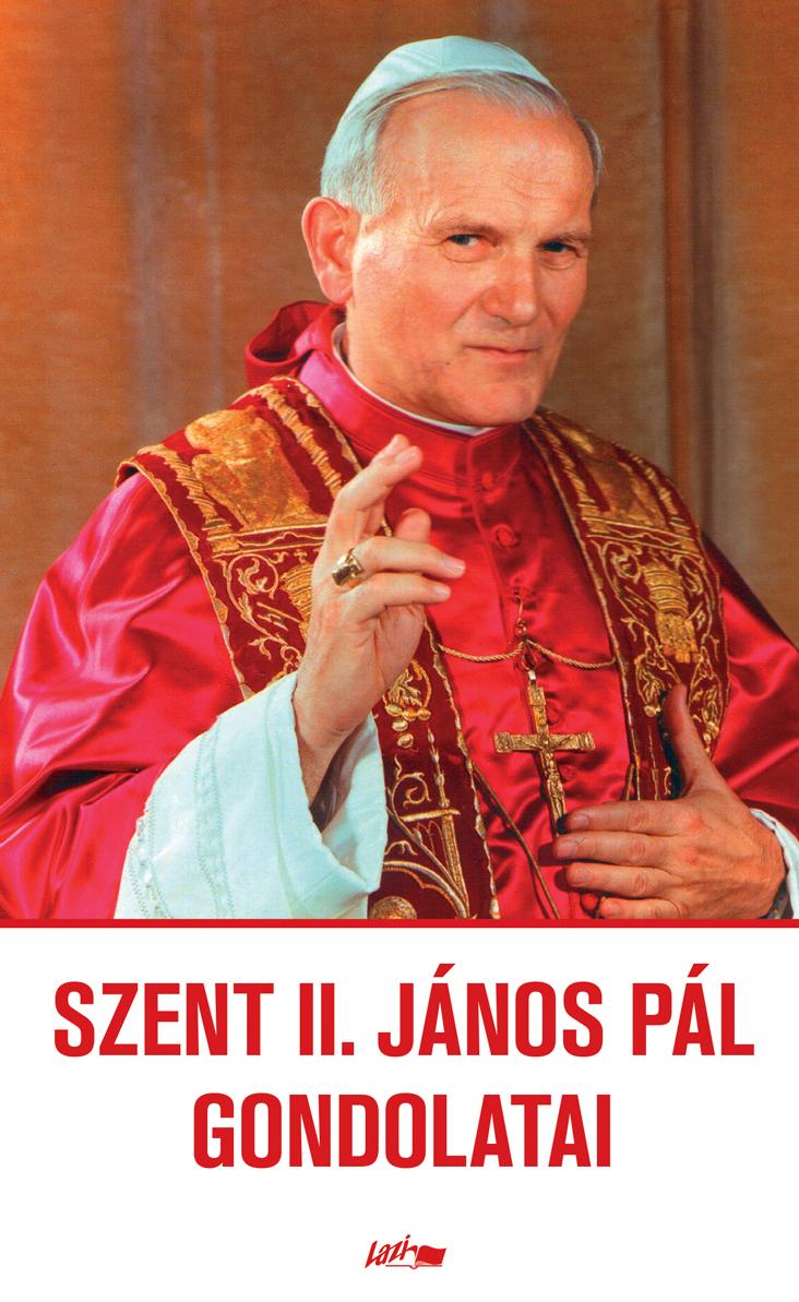 Szent II. János Pál gondolatai Szent II. János Pál gondolatai