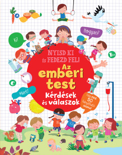 Nyisd ki és fedezd fel - Az emberi test Nyisd ki és fedezd fel - Az emberi test