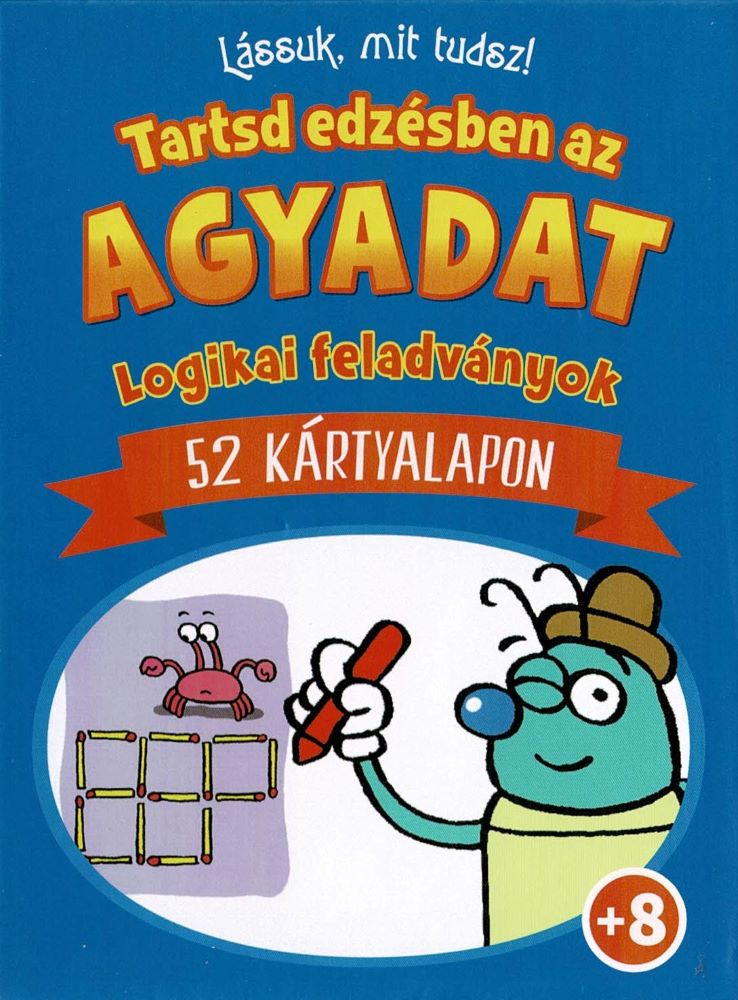 Lássuk, mit tudsz! - Tartsd edzésben az agyadat Lássuk, mit tudsz! - Tartsd edzésben az agyadat