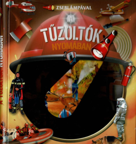 Zseblámpával - A tűzoltók nyomában Zseblámpával - A tűzoltók nyomában
