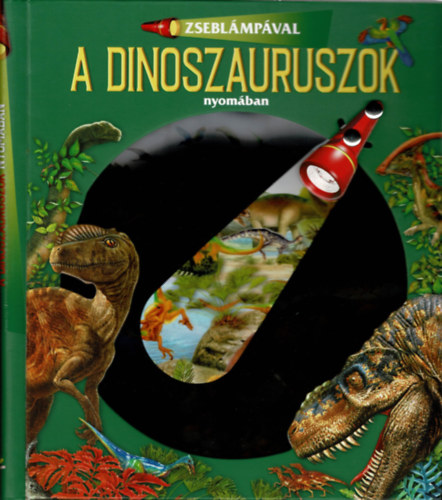 Zseblámpával - A dinoszauruszok nyomában Zseblámpával - A dinoszauruszok nyomában