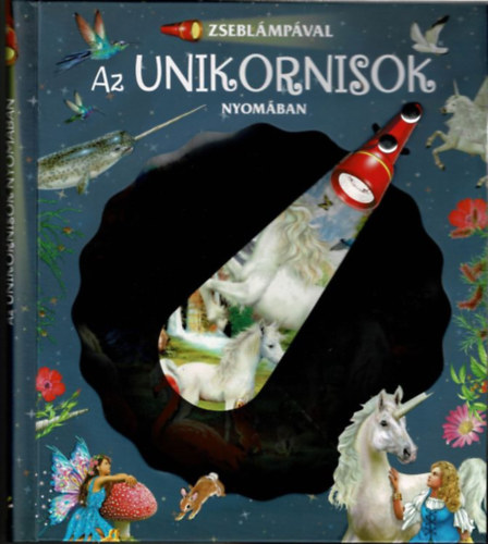 Zseblámpával - Az unikornisok nyomában Zseblámpával - Az unikornisok nyomában