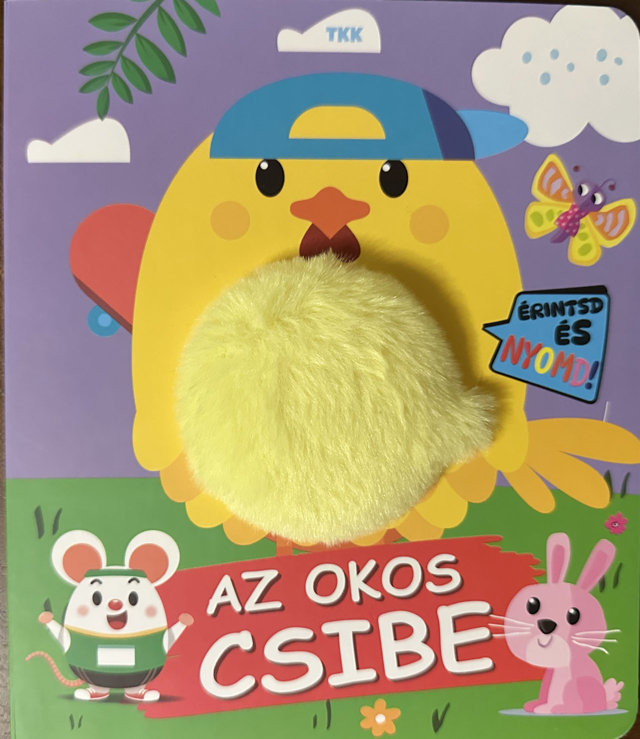 Érintsd és nyomd! - Az okos csibe Érintsd és nyomd! - Az okos csibe