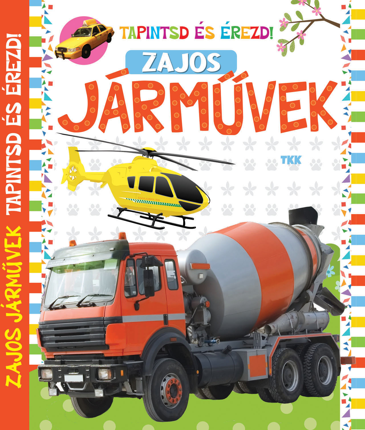 Tapintsd és érezd - Zajos járművek