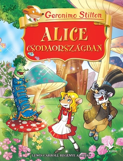 Alice Csodaországban - Geronimo Klasszikusok Alice Csodaországban - Geronimo Klasszikusok