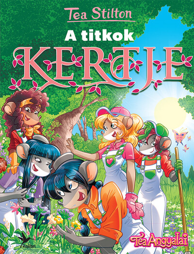 A titkok kertje - Tea Stilton A titkok kertje - Tea Stilton
