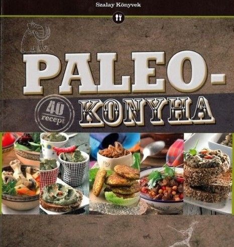 Paleo konyha - 40 recept