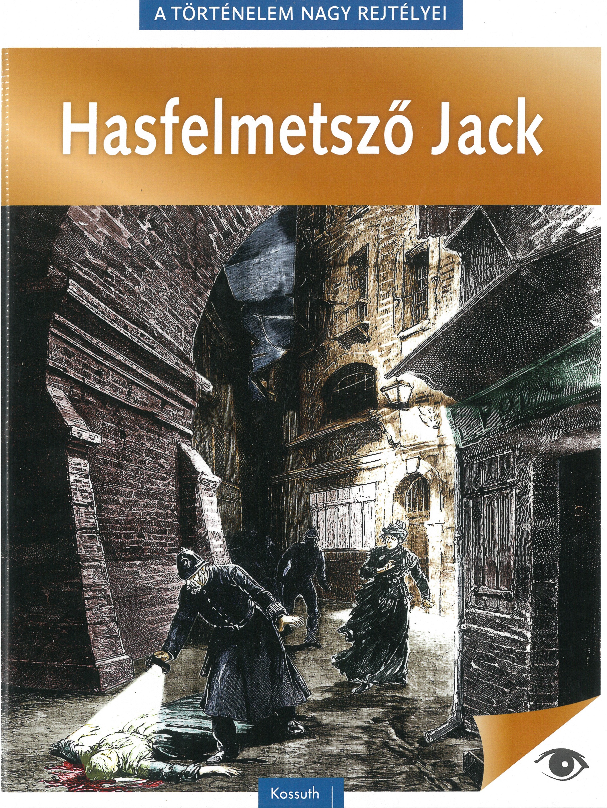 A történelem nagy rejtélyei - Hasfelmetsző Jack