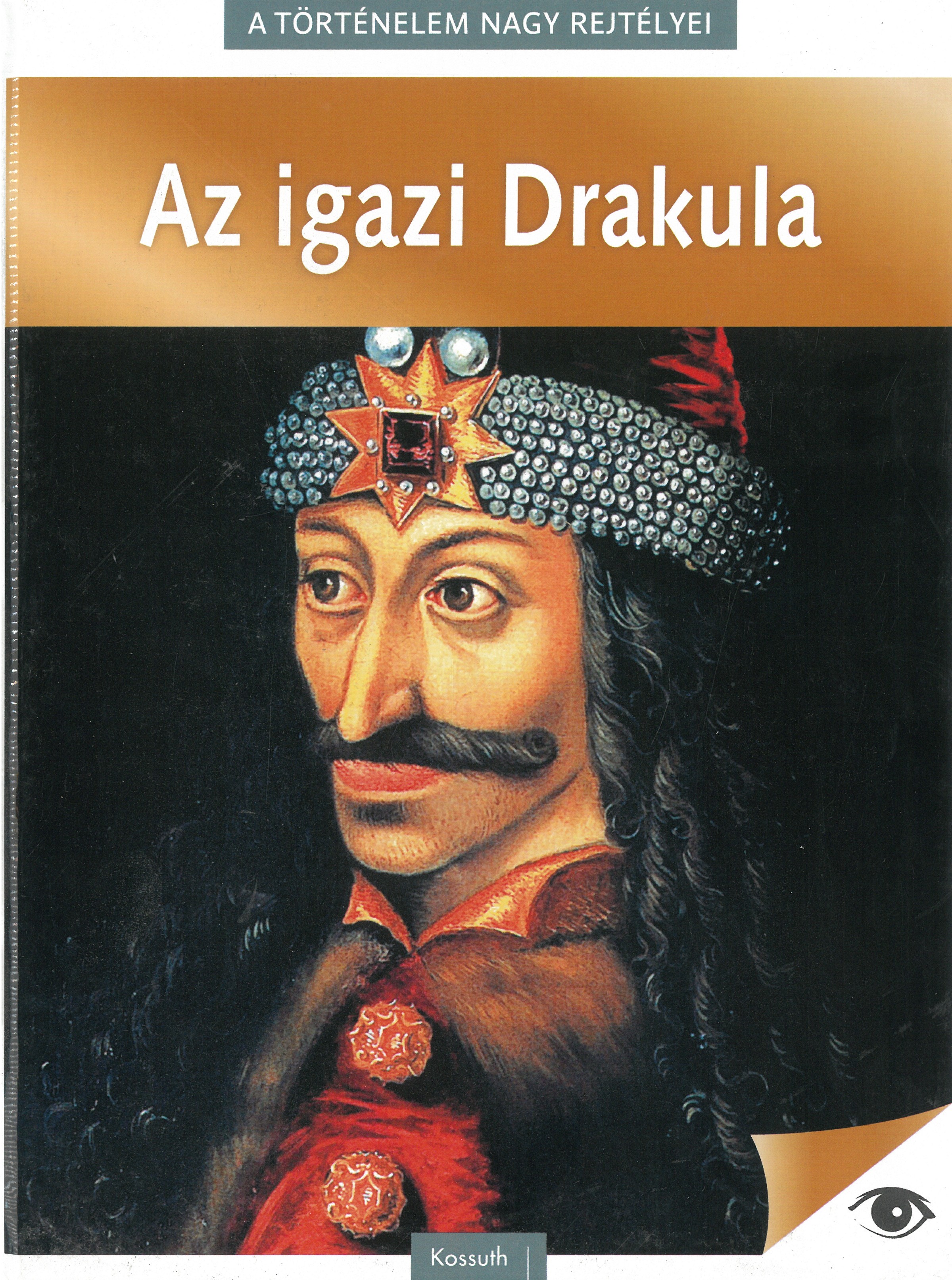 A történelem nagy rejtélyei - Az igazi Drakula