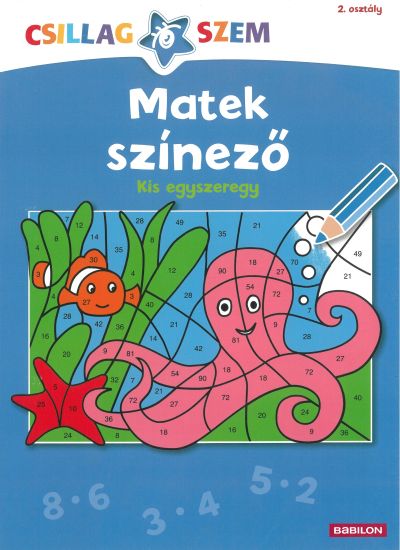 Matek színező: Kis egyszeregy /Csillagszem 2. osztály