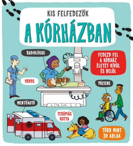 Kis felfedezők - A kórházban - Fedezd fel a kórház életét kívül és belül - Több mint 30 ablak