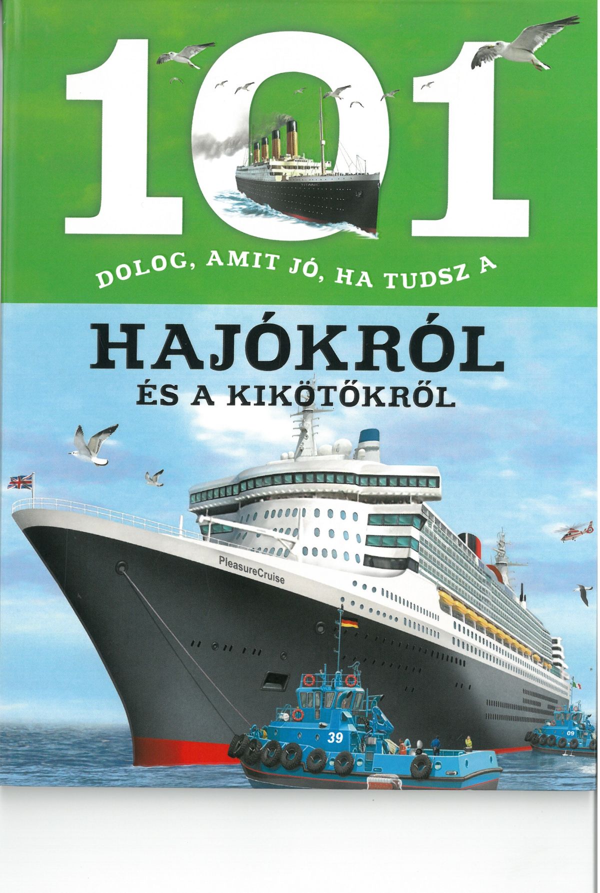 101 dolog, amit jó, ha tudsz a hajókról és a kikötőkről