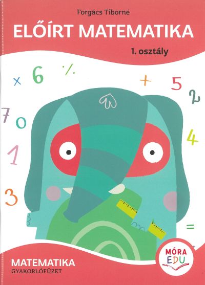 Előírt matematika 1. osztály - Matematika gyakorlófüzet